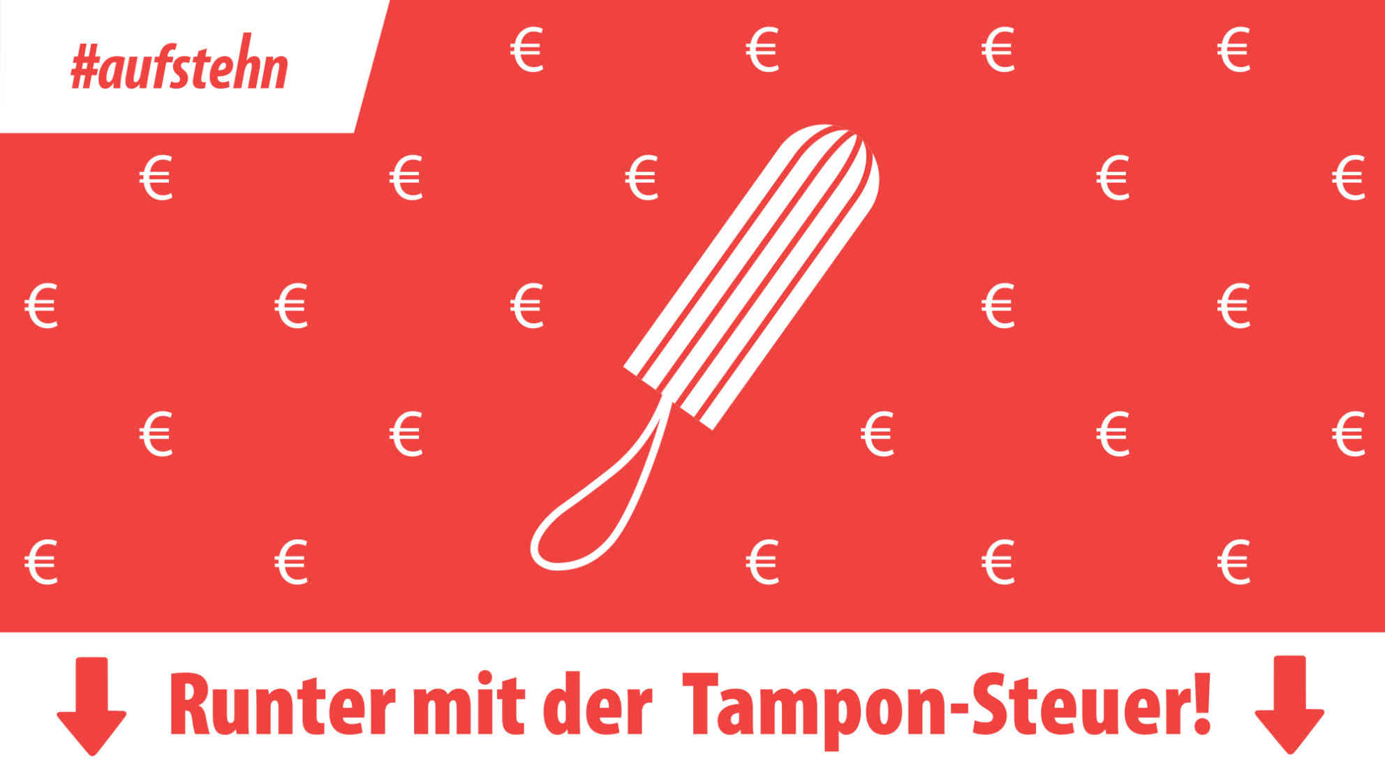 Mit der Akrion “Runter mit der Tamponsteuer!” werden online Unterschriften gesammelt, die dem Finanzminister vorgelegt werden sollen. Foto: #aufstehn